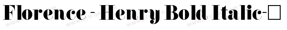 Florence - Henry Bold Italic字体转换
